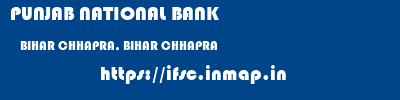 PUNJAB NATIONAL BANK  BIHAR CHHAPRA, BIHAR CHHAPRA   ifsc code